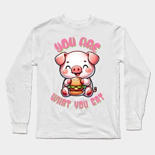 You Are What You Eat Funny Pig and Hamburger Stuff Burger Long Sleeve T-Shirt